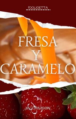 Fresa Y Caramelo -꧁foolishgetta꧂