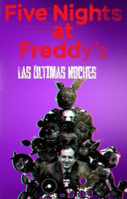 Five Nights at Freddys - las Última...