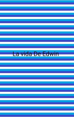 la Vida de Edwin