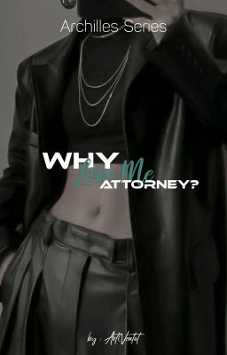 as : why Love me, Attorney?