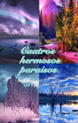 Cuatros Hermosos Paraísos