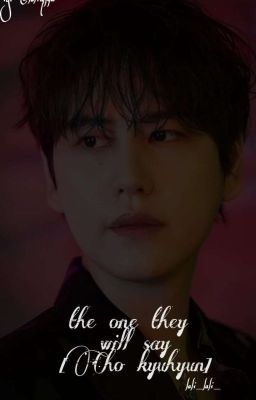 the one They Will say [cho Kyuhyun]