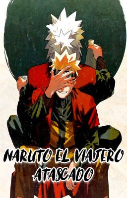 Naruto el Viajero Atascado