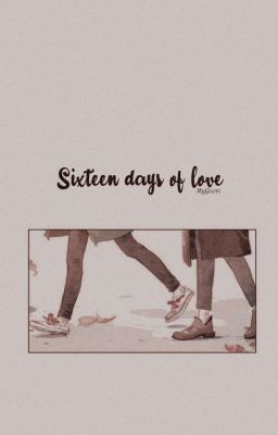 Sixteen Days of Love