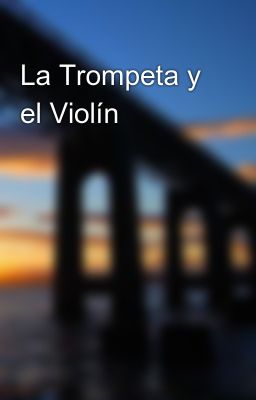 la Trompeta y el Violín