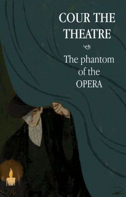 Cour De Theatre | The Phantom Of The Opera Au.