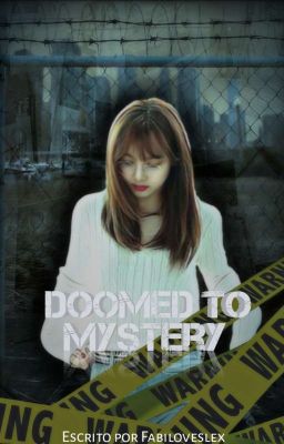 Doomed to Mystery - (minayeon)