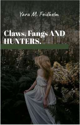 Claws, Fangs and Hunters.