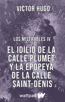 Los Miserables Iv: El Idilio De La Calle Plumet...
