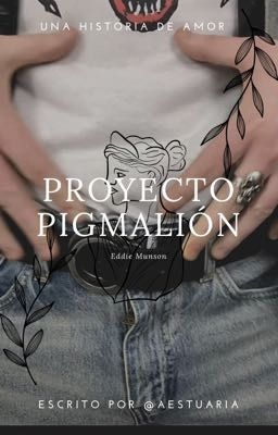 Proyecto Pigmalión - Eddie Munson