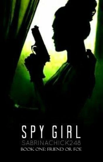 Spy Girl: Metamorphosis |wattys 2019|