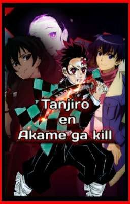 Tanjiro En Akame Ga Kill.