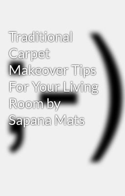Traditional Carpet Makeover Tips Fo...