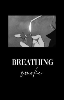 Breathing Smoke [minchan]