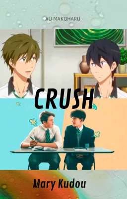 Crush (au Makoharu)