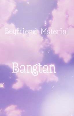 Boyfriend Material Bangtan
