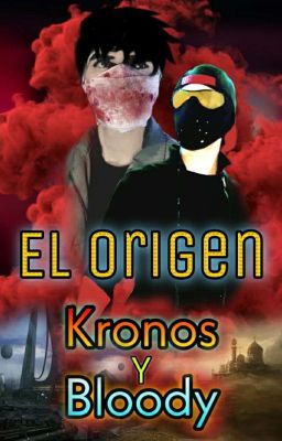 Kronos y Bloody - el Origen