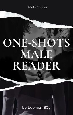 °={one-shots}=° ♡×male Reader×♡