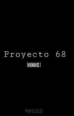 Proyecto 68© Inhumanos i