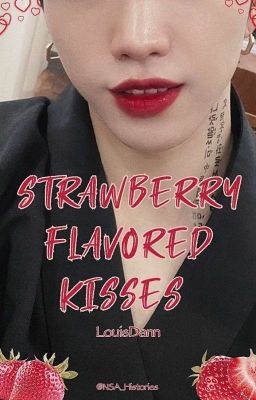 Strawberry Flavored Kisses ||| Loui...