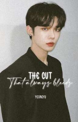 the cut That Always Bleeds- Yeongyu