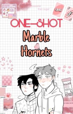 ▛marble Hornets| One-shot▜