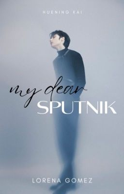 my Dear Sputnik | Huening kai