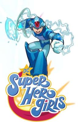 Megaman X X Harem Dc Super Hero Girls