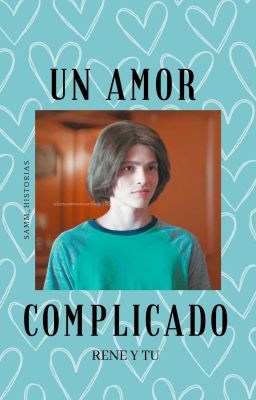 Un Amor Complicado ✰𝐑𝐞𝐧𝐞 𝐅𝐚𝐫𝐫𝐚𝐢𝐭 𝐲 𝐓𝐮✰ ♡︎𝑪𝑶𝑴𝑷𝑳𝑬𝑻𝑨♡︎
