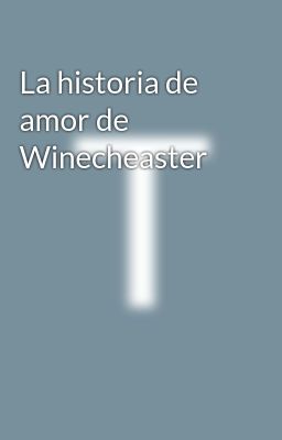 la Historia de Amor de Winecheaster