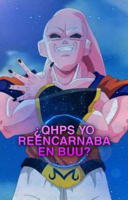 ¿qhps Yo Reencarnaba En Buu?