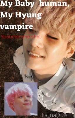 my Baby Human, my Hyung Vampire...