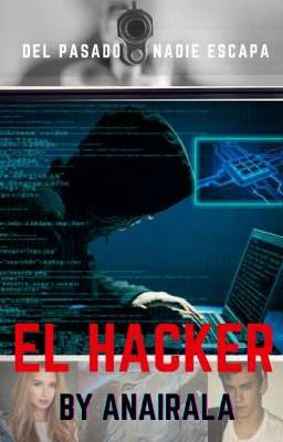 El Hacker: Del Pasado Nadie Escapa
