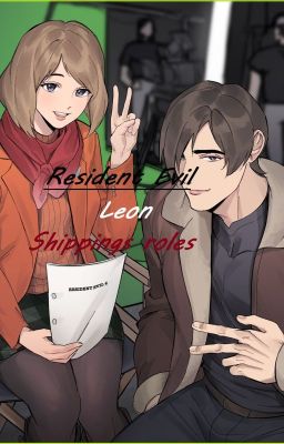 Resident Evil : Leon Shippings Roles
