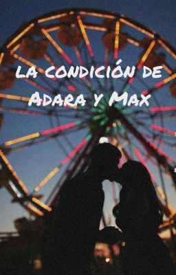 La Condición De Adara Y Max