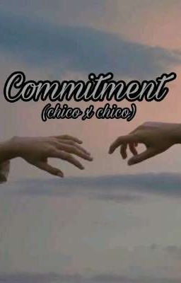 Commitment (chico x Chico)