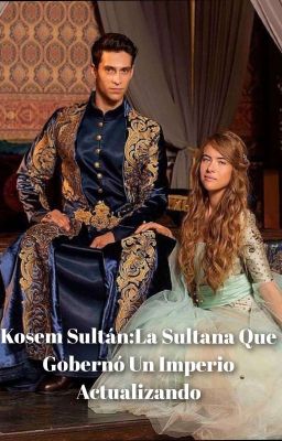 Kosem Sultán:la Sultana Que Gobernó Un Imperio Actualizando