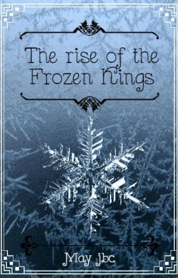 The Rise Of The Frozen Kings