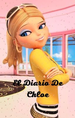 °el Diario Secreto De Chloe° 