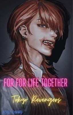 for for Life Togheter |• [ Sanzu Y...