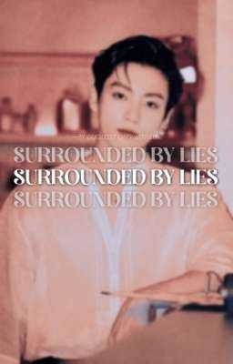 Surrounded by Lies | jjk [+18]