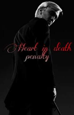 °|heart in Death Penalty |°draco Ma...