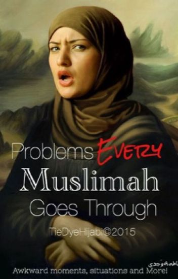 Problems Every Muslimah Goes Through