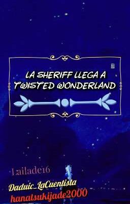 La Sheriff Llega A Twisted Wonderland