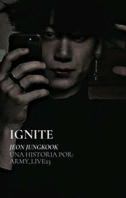 Ignite = Jeon Jungkook