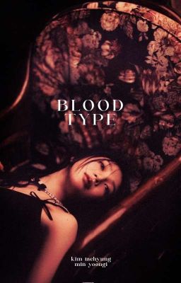 Blood Type ✥ Myg+kth