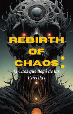 Rebirth Of Chaos: El Caos Que Llegó De Las Estrellas