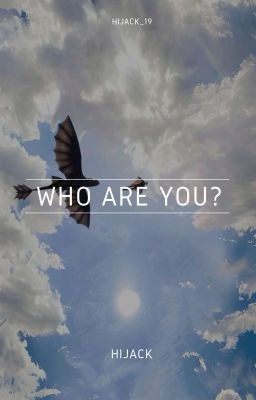who are You? •hijack•