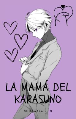 La Mamá Del Karasuno | Sugawara X Tn