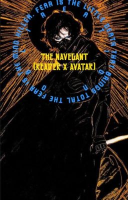 the Navegant (reader x Avatar)